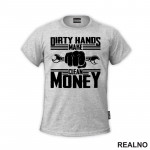 Dirty Hands Make Clean Money - Radionica - Majstor - Majica