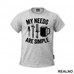 My Needs Are Simple - Coffee And Tools - Radionica - Majstor - Majica