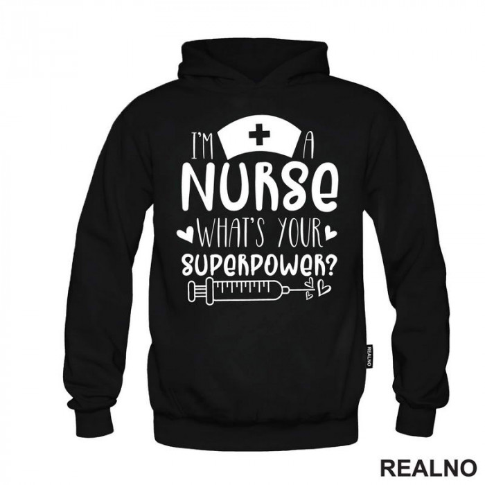 I'm A Nurse. What's Your Superpower? - Cap - Quotes - Duks