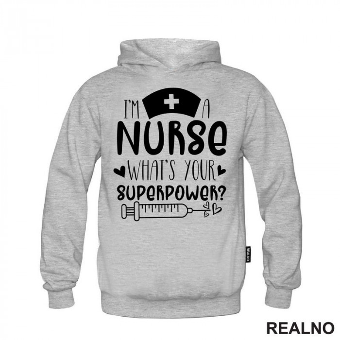I'm A Nurse. What's Your Superpower? - Cap - Quotes - Duks