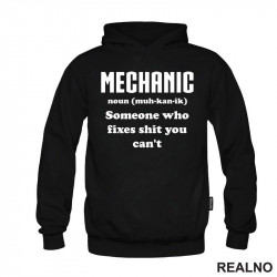 Mechanic - noun (muc-kan-ik) Someone Who Fixes Shit You Can't - Radionica - Majstor - Duks Mechanic - noun (muc-kan-ik) Someone Who Fixes Shit You Can't - Radionica - Majstor - Duks
