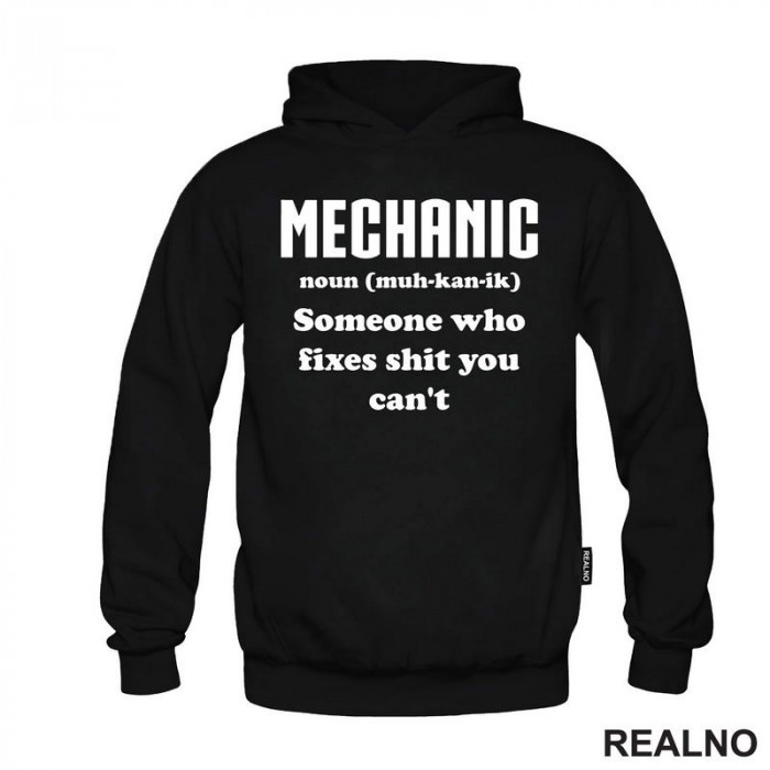 Mechanic - noun (muc-kan-ik) Someone Who Fixes Shit You Can't - Radionica - Majstor - Duks