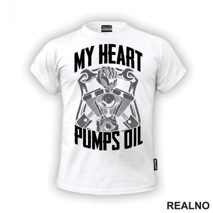My Heart Pumps Oil - Radionica - Majstor - Majica