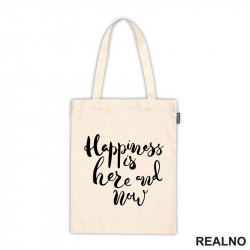 Happiness Is Here And Now - Quotes - Ceger