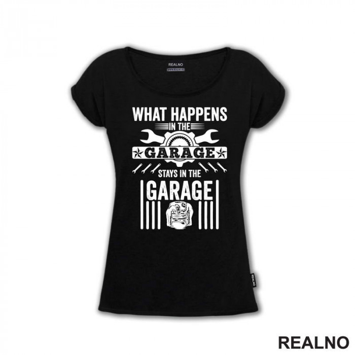 What Happines In The Garage, Stay In The Garage - Radionica - Majstor - Majica