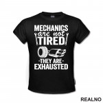 Mechanic Are Not Tired, They Are Exhausted - Radionica - Majstor - Majica