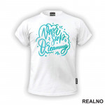 Never Stop Dreaming - Blue - Quotes - Majica