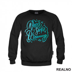 Never Stop Dreaming - Blue - Quotes - Duks Never Stop Dreaming - Blue - Quotes - Duks