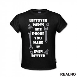 Leftover Parts Are Proof You Made It Even Better - Radionica - Majstor - Majica Leftover Parts Are Proof You Made It Even Better - Radionica - Majstor - Majica