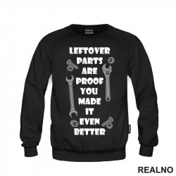Leftover Parts Are Proof You Made It Even Better - Radionica - Majstor - Duks Leftover Parts Are Proof You Made It Even Better - Radionica - Majstor - Duks