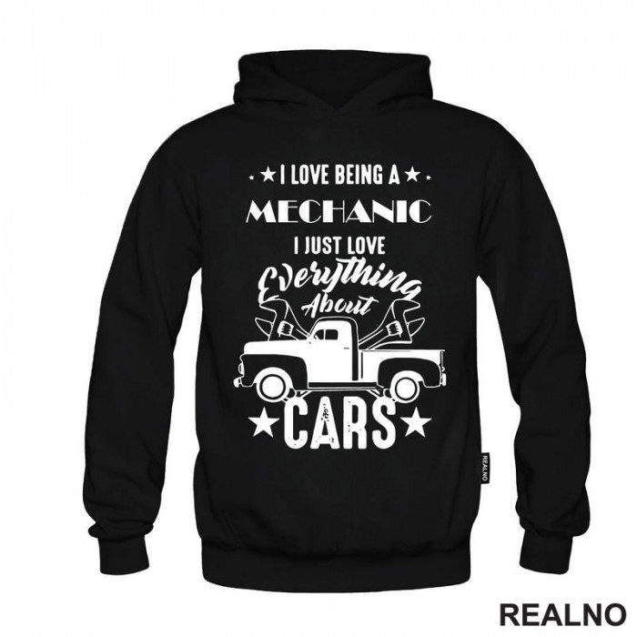I Love Being A Mechanic. I Just Love Everything About Cars - Radionica - Majstor - Duks