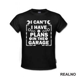 I Can't I Have Plans In The Garage - Nuts And Bolts - Radionica - Majstor - Majica