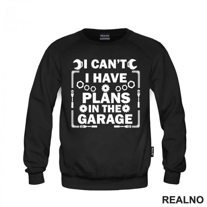 I Can't I Have Plans In The Garage - Nuts And Bolts - Radionica - Majstor - Duks