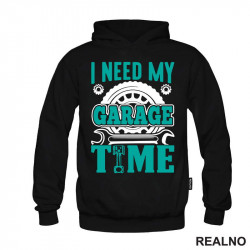 I Need My Garage Time - Teal - Radionica - Majstor - Duks I Need My Garage Time - Teal - Radionica - Majstor - Duks