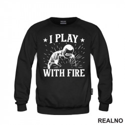 I Play With Fire - Welding - Radionica - Majstor - Duks I Play With Fire - Welding - Radionica - Majstor - Duks