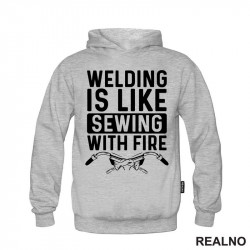 Welding Is Like Sewing With Fire - Radionica - Majstor - Duks Welding Is Like Sewing With Fire - Radionica - Majstor - Duks