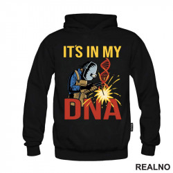 It's In My DNA - Welding - Radionica - Majstor - Duks It's In My DNA - Welding - Radionica - Majstor - Duks