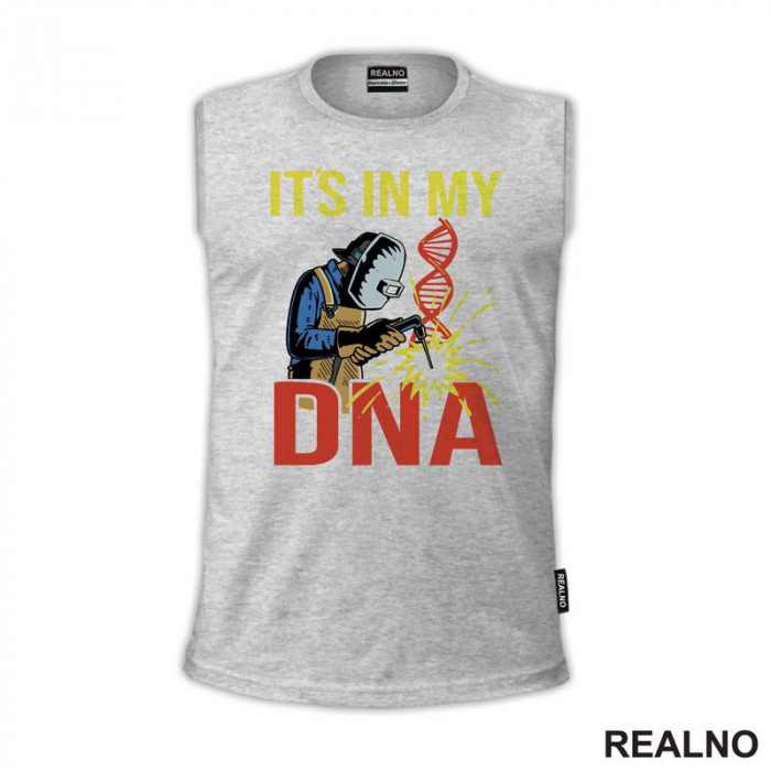 It's In My DNA - Welding - Radionica - Majstor - Majica
