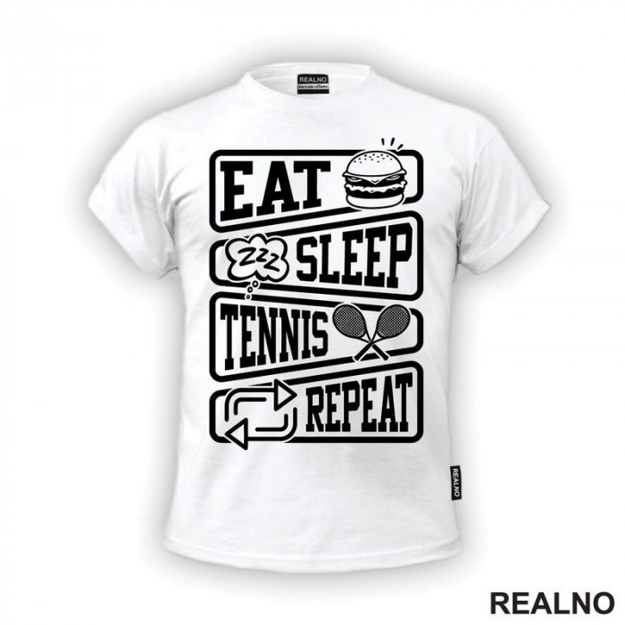 Eat, Sleep, Tennis, Repeat - Symbols - Sport - Majica