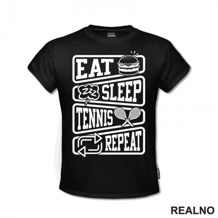 Eat, Sleep, Tennis, Repeat - Symbols - Sport - Majica
