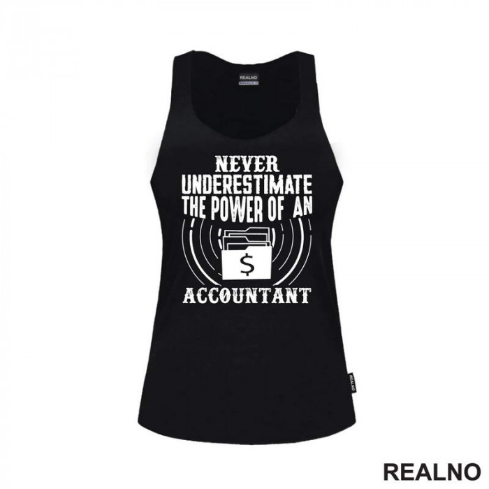 Never Understimate The Power Of An Accountant - Humor - Majica