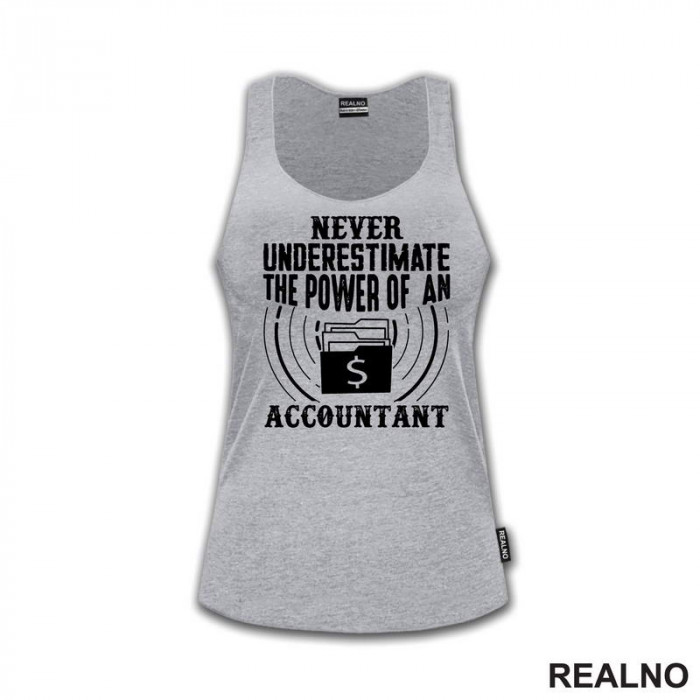 Never Understimate The Power Of An Accountant - Humor - Majica