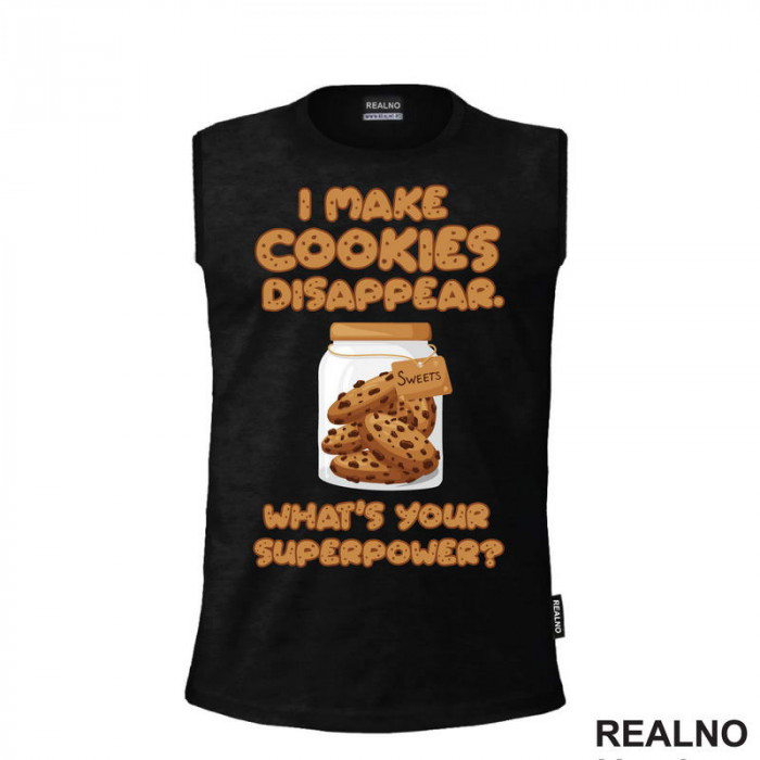 I Make Cookies Disappear. What's Your Superpower? - Hrana - Food - Majica