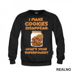 I Make Cookies Disappear. What's Your Superpower? - Hrana - Food - Duks I Make Cookies Disappear. What's Your Superpower? - Hrana - Food - Duks