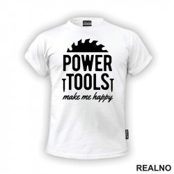 Power Tools Make Me Happy - Symbols - Radionica - Majstor - Majica Power Tools Make Me Happy - Symbols - Radionica - Majstor - Majica