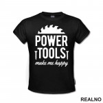 Power Tools Make Me Happy - Symbols - Radionica - Majstor - Majica