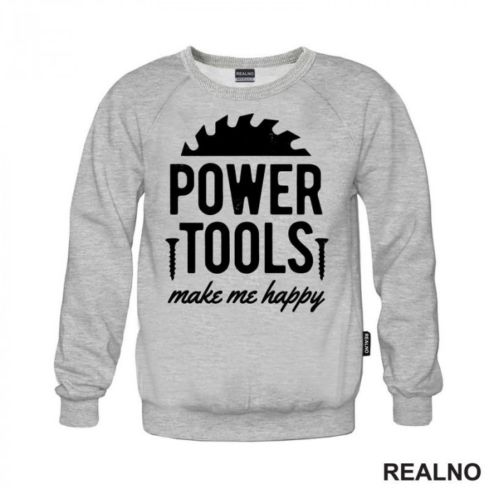 Power Tools Make Me Happy - Symbols - Radionica - Majstor - Duks