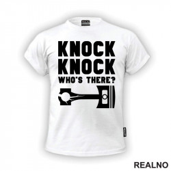 Knock, Knock Who's There? Piston Rod - Radionica - Majstor - Majica Knock, Knock Who's There? Piston Rod - Radionica - Majstor - Majica