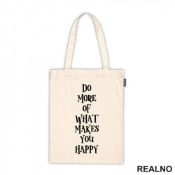 Do More Of What Makes You Happy - Motivation - Quotes - Ceger