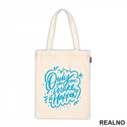 Only You Can Make It Happen - Blue - Motivation - Quotes - Ceger