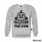 I Don't Need Therapy. I Just Need To Go To The Gym - Bodybuilder - Trening - Duks