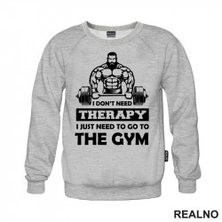 I Don't Need Therapy. I Just Need To Go To The Gym - Bodybuilder - Trening - Duks I Don't Need Therapy. I Just Need To Go To The Gym - Bodybuilder - Trening - Duks
