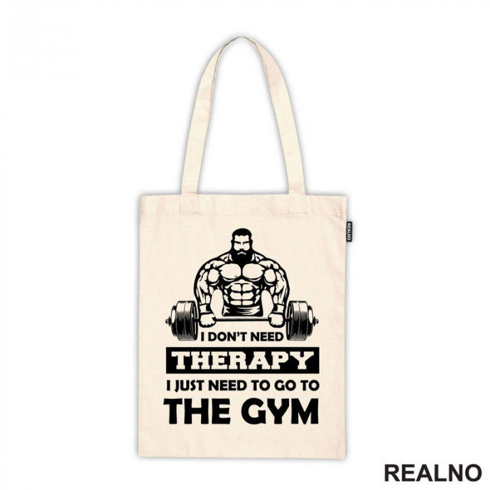 I Don't Need Therapy. I Just Need To Go To The Gym - Bodybuilder - Trening - Ceger
