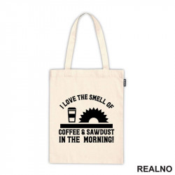 I Love The Smell Of Coffee & Sawdust In The Morning! - Radionica - Majstor - Ceger I Love The Smell Of Coffee & Sawdust In The Morning! - Radionica - Majstor - Ceger