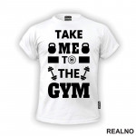 Take Me To The Gym - Trening - Majica Take Me To The Gym - Trening - Majica