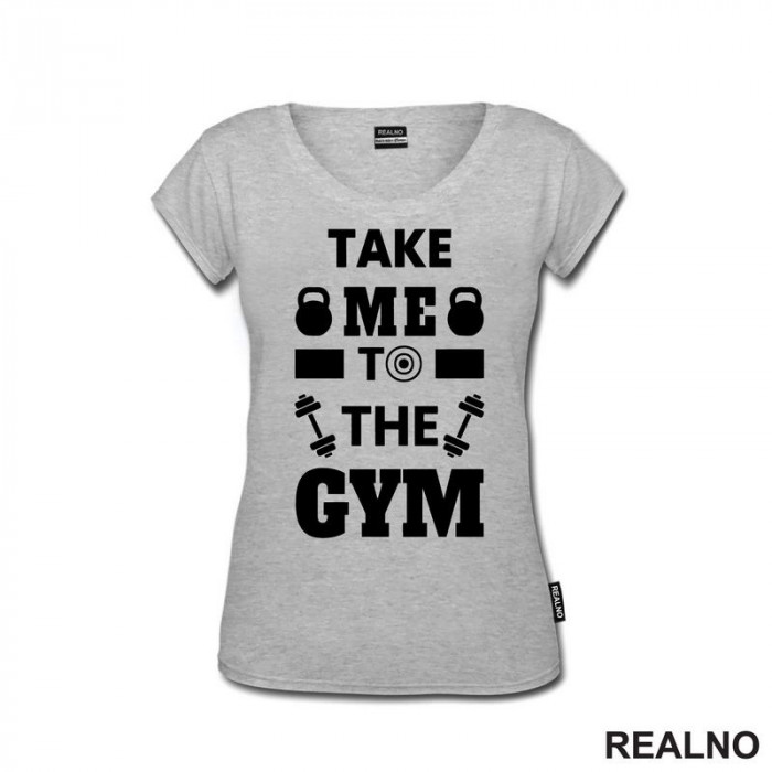 Take Me To The Gym - Trening - Majica Take Me To The Gym - Trening - Majica
