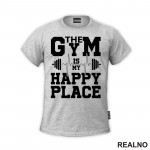 The Gym Is My Happy Place - Trening - Majica The Gym Is My Happy Place - Trening - Majica