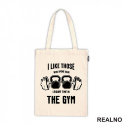 I Like Those Who Spend Their Leisure Time In The Gym - Trening - Ceger I Like Those Who Spend Their Leisure Time In The Gym - Trening - Ceger