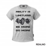 Abilitty Is Limitless. Be More. Do More. - Motivation - Trening - Majica