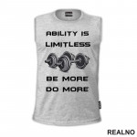 Abilitty Is Limitless. Be More. Do More. - Motivation - Trening - Majica