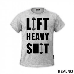 Lift Heavy Shit - Dumbell - Trening - Majica Lift Heavy Shit - Dumbell - Trening - Majica