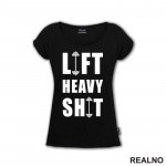Lift Heavy Shit - Dumbell - Trening - Majica