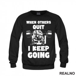 When Others Quit I Keep Going - Trening - Duks When Others Quit I Keep Going - Trening - Duks