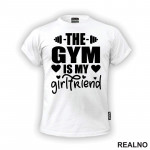 The Gym Is My Girlfriend - Trening - Majica