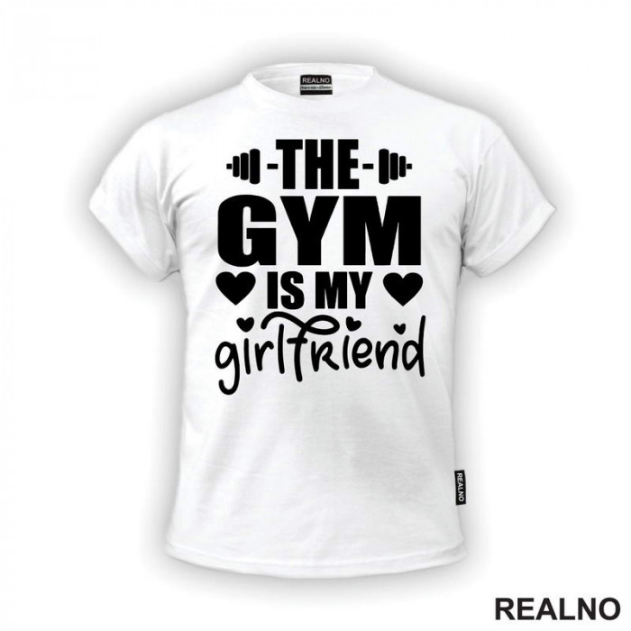 The Gym Is My Girlfriend - Trening - Majica