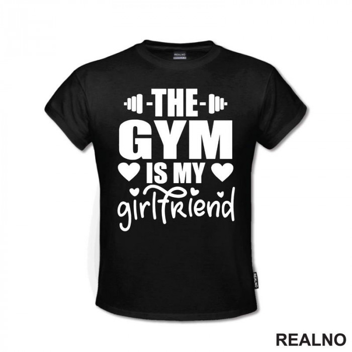 The Gym Is My Girlfriend - Trening - Majica The Gym Is My Girlfriend - Trening - Majica